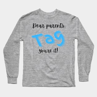 Tag you’re it Long Sleeve T-Shirt